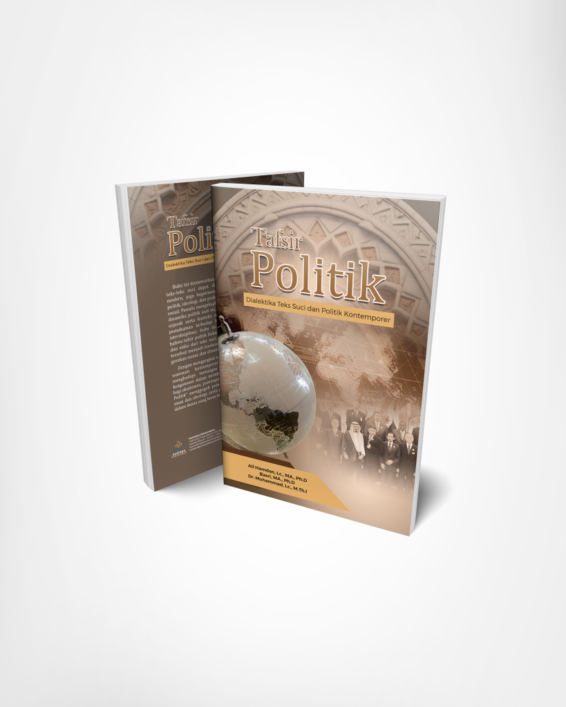 TAFSIR POLITIK Dialektika Teks Suci dan Politik Kontemporer - Pustaka ...