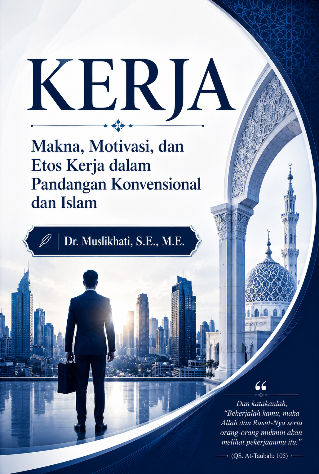 Kerja: Makna, Motivasi, dan Etos Kerja dalam Pandangan Konvensional dan Islam